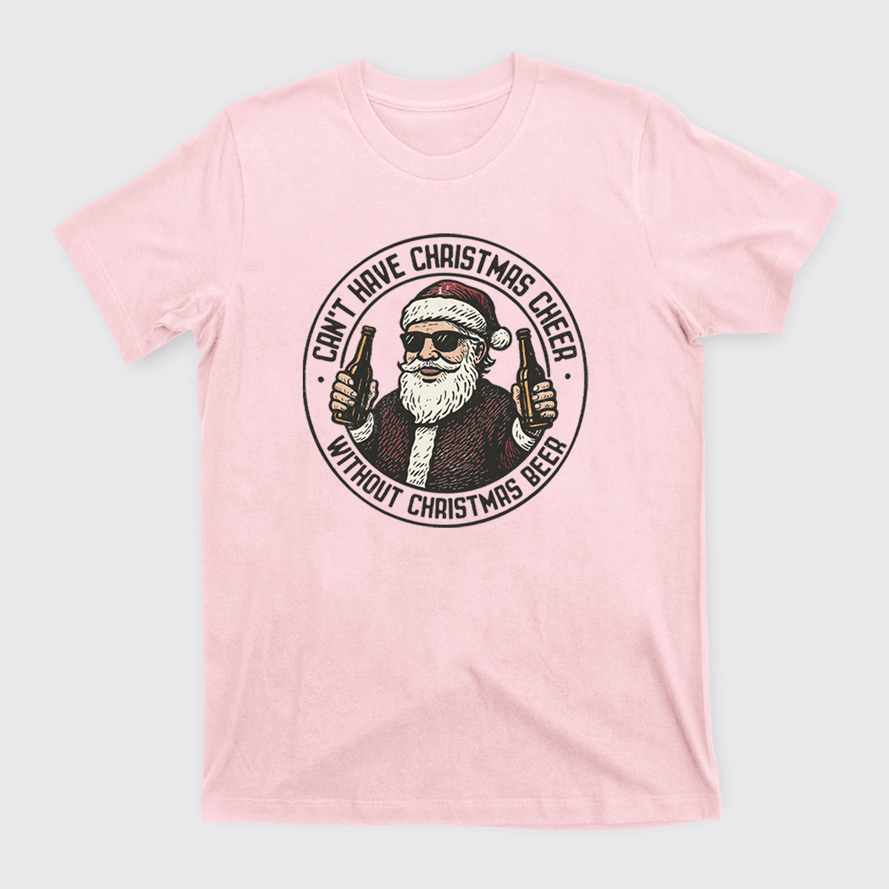 Can’t Have Christmas Cheer Without Christmas T-Shirts