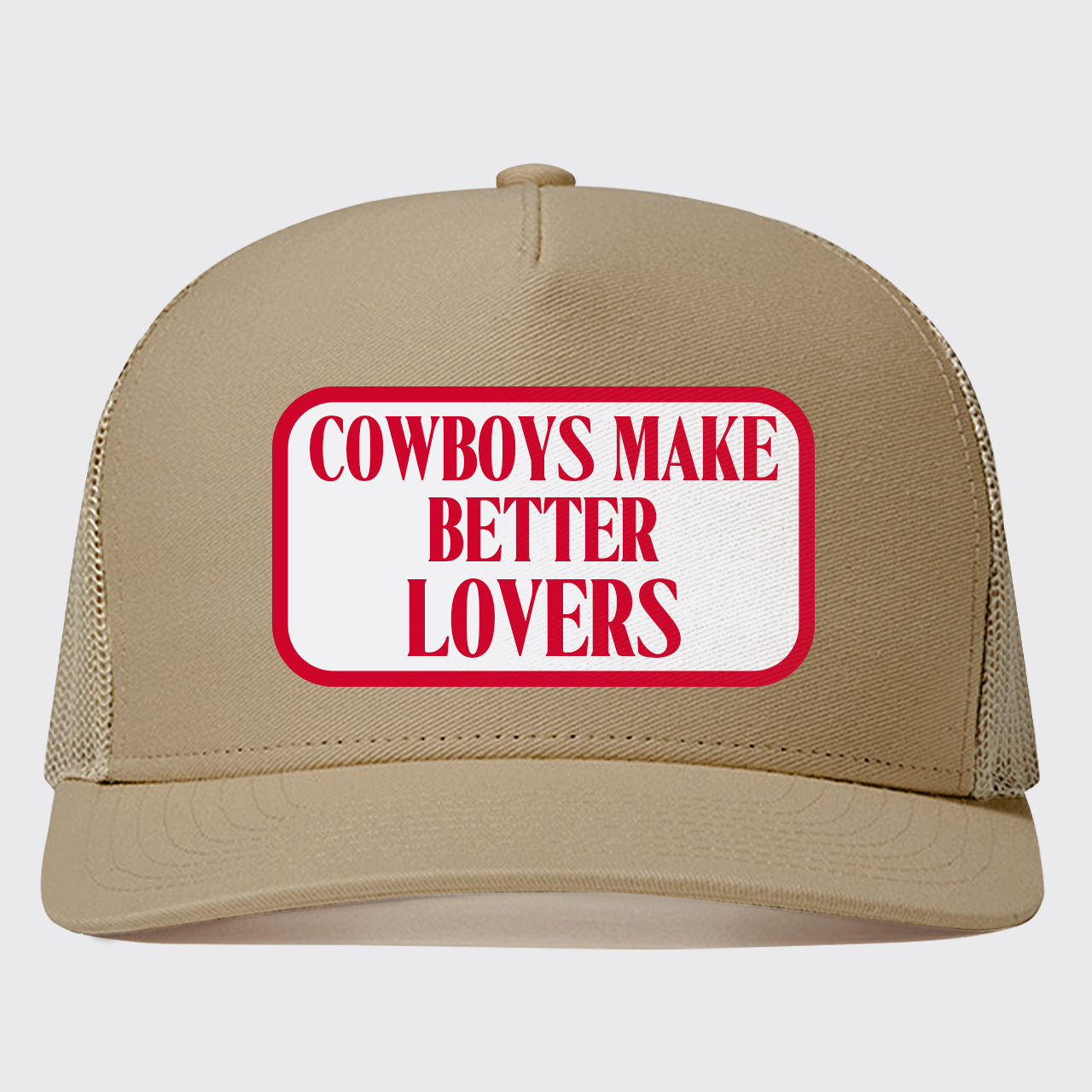 Cowboys Make Better Lovers Trucker Hat