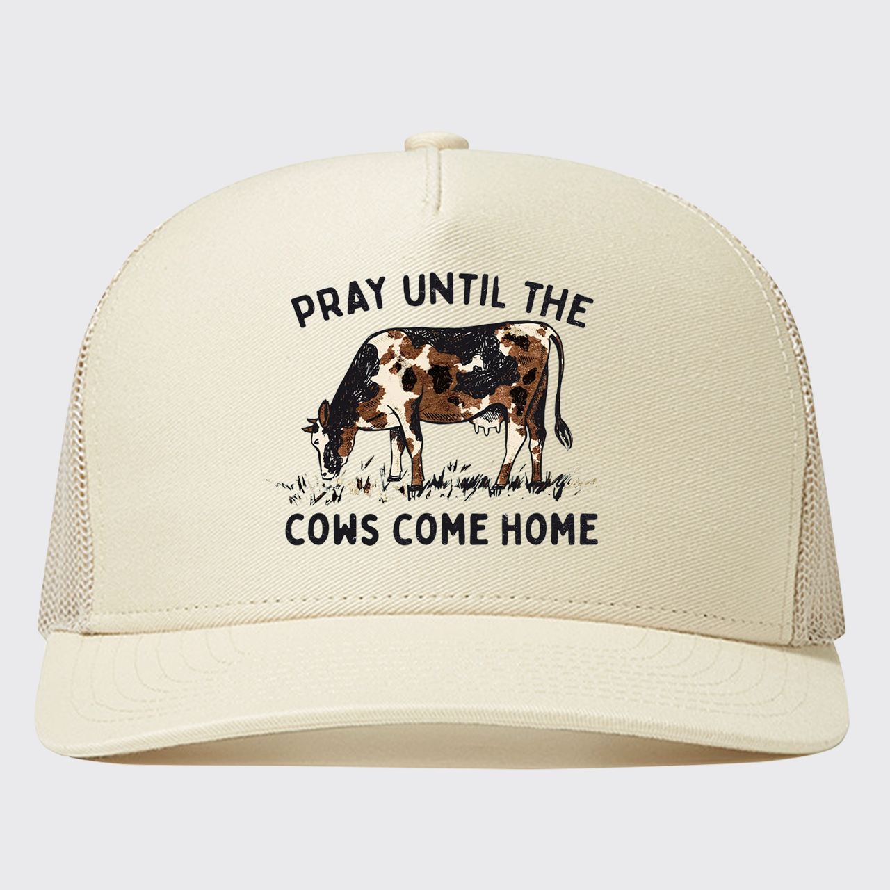 Pray Till The Cows Come Home Western Trucker Hat