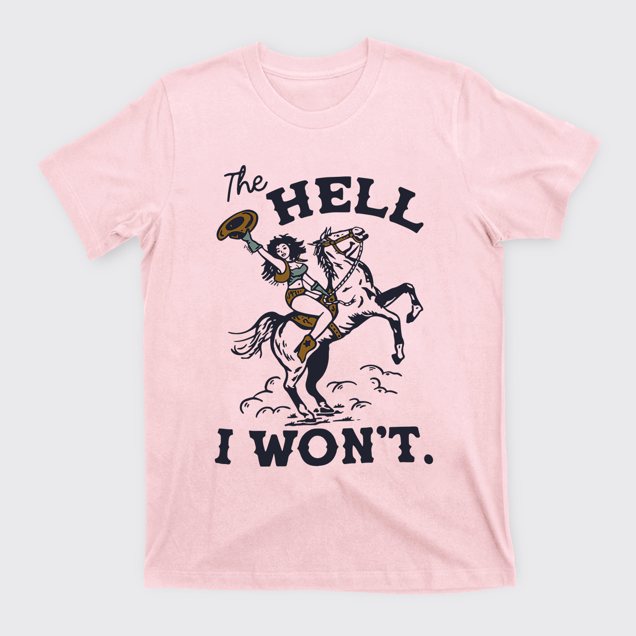 THE HELL I WON'T Vintage T-Shirts For Cowgirls