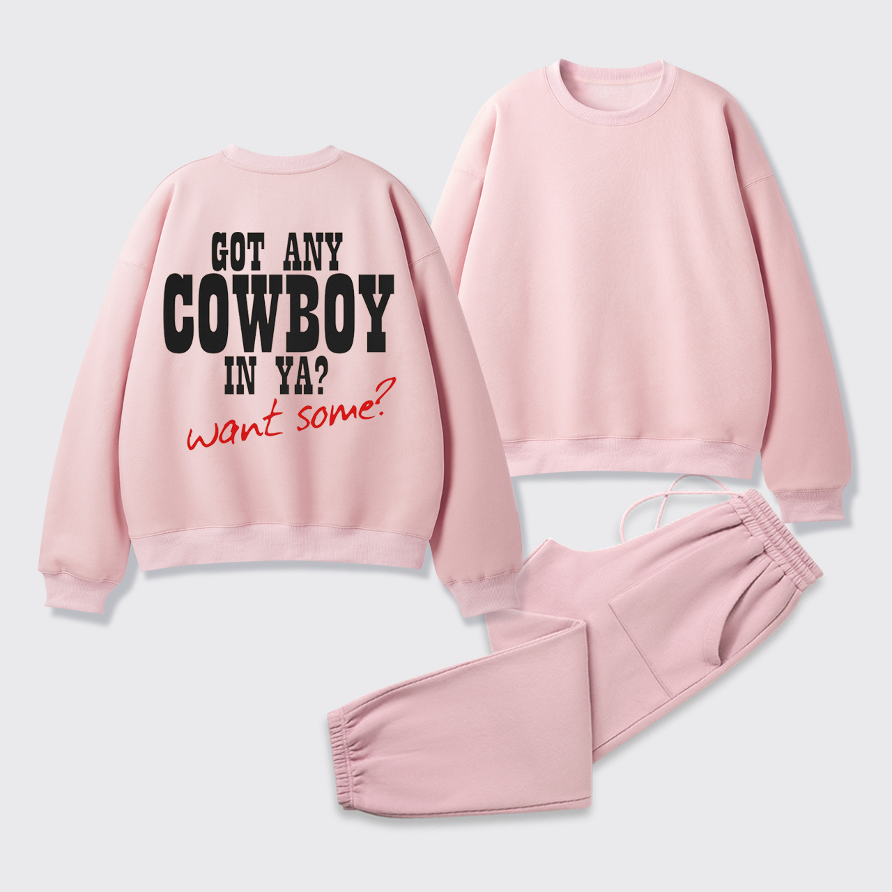 Fleece Got Any Cowboy in Ya Want Some Sweatshirt Set