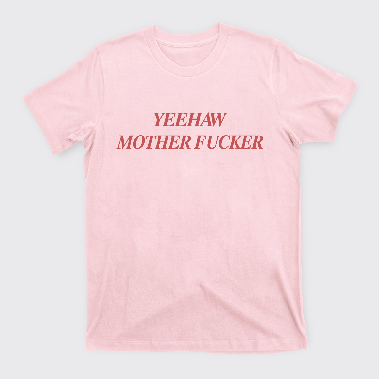 Yeehaw Mother Fucker T-Shirts
