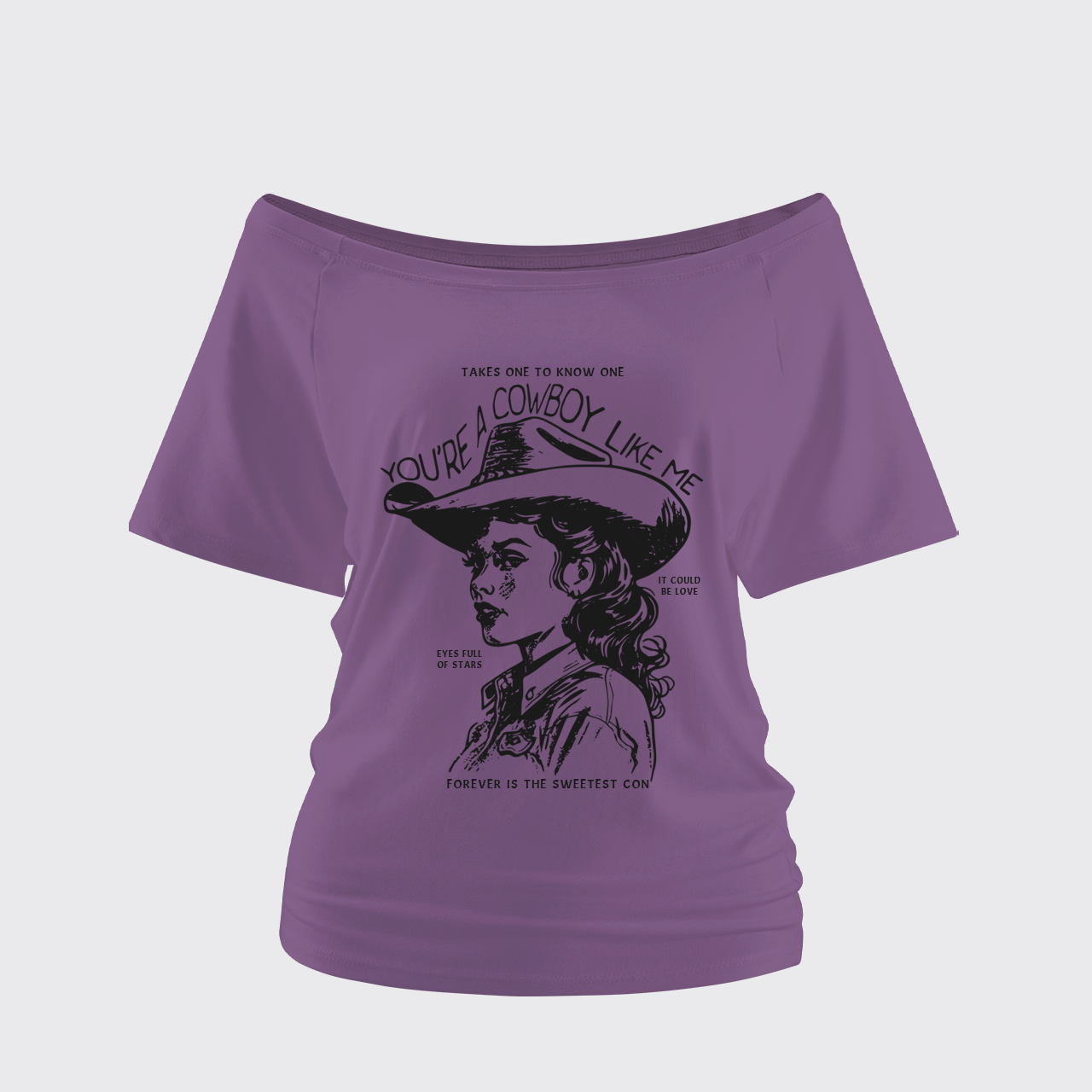 You're A Cowboy Like Me Off Shoulder Top