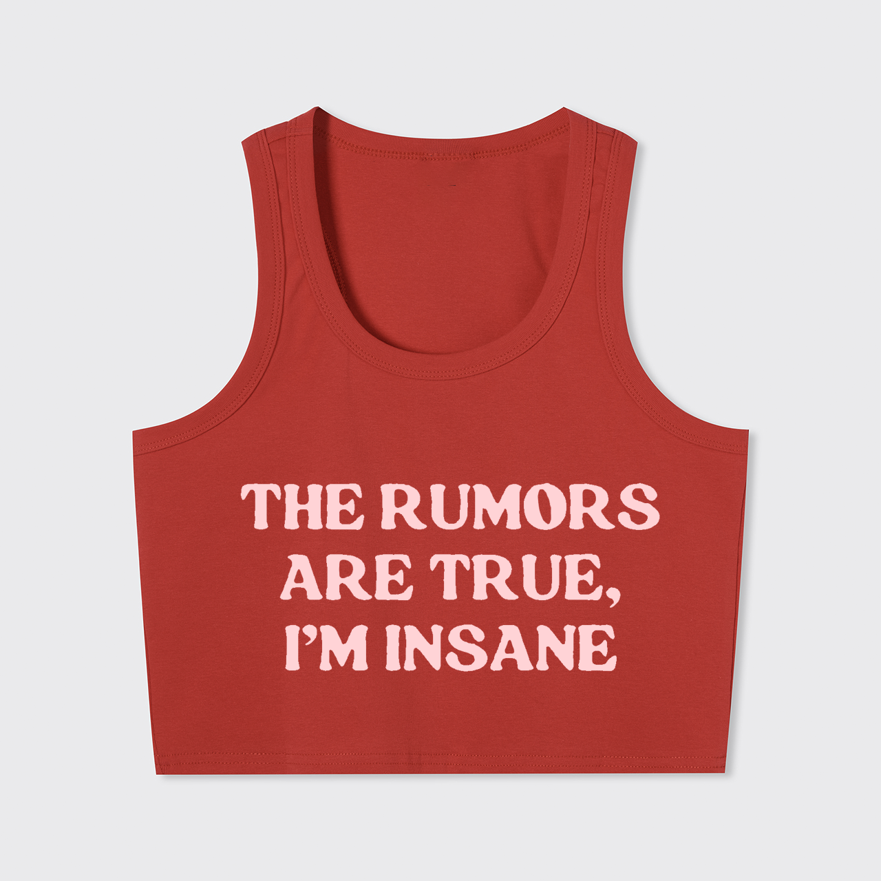 The Rumors Are True I'm Insane Tank Top