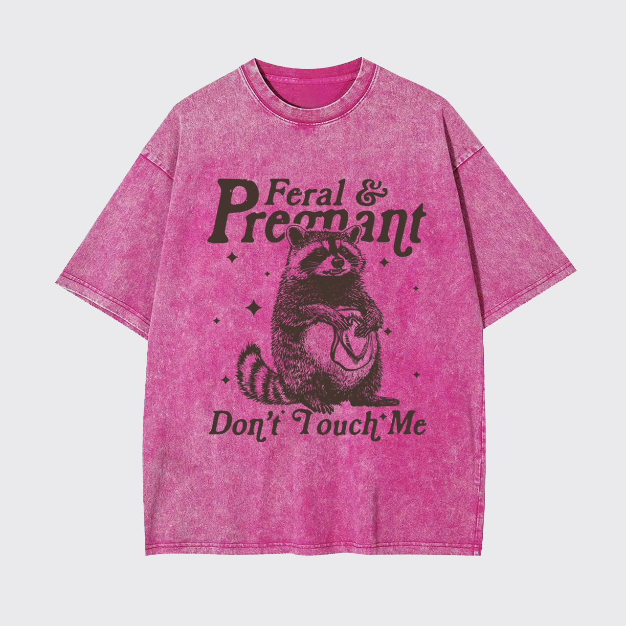 Feral And Pregnant Don't Touch Me Garment-dye Tees