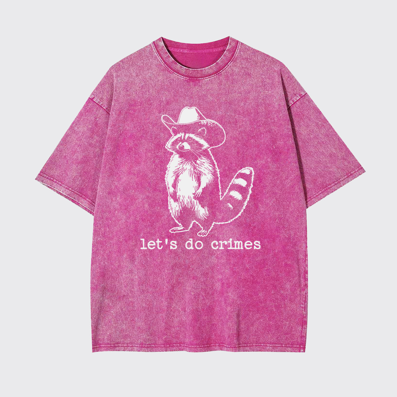 Let's Do Crimes Funny Raccoon Garment-dye Tees