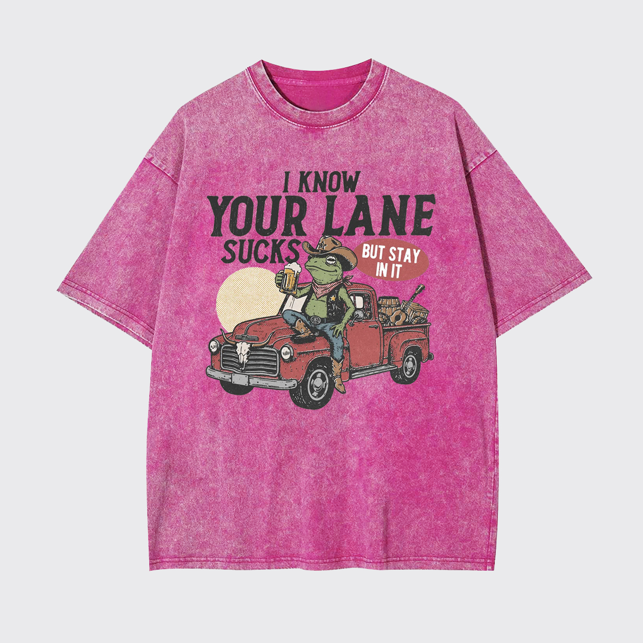 I Know Your Lane Sucks But Stay In It Garment-dye Tees