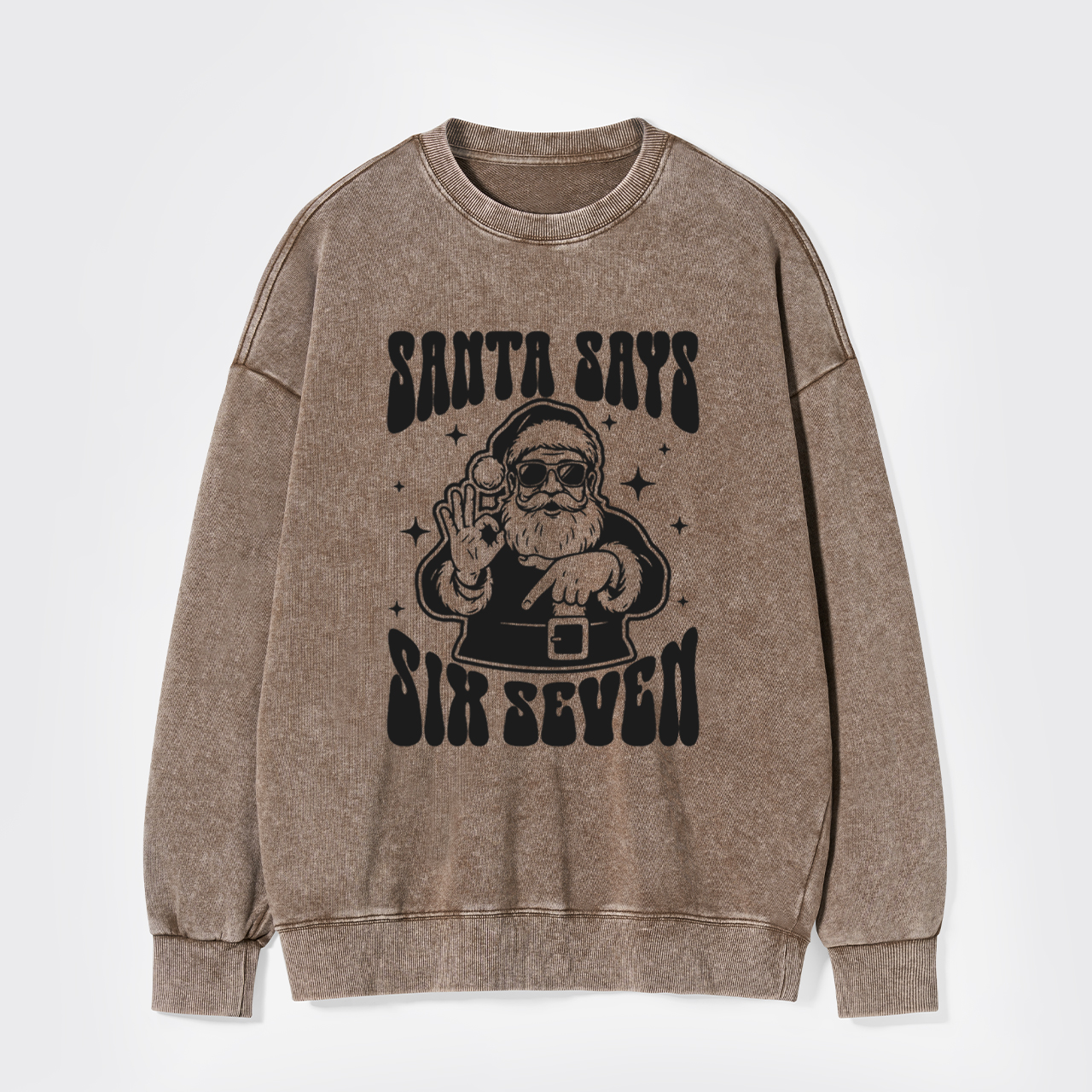 Santa Says Six Seven Washed Sweatshirts