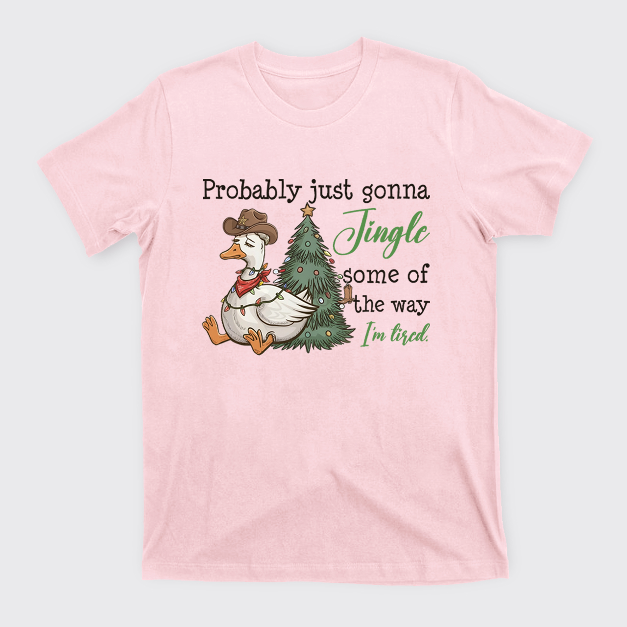 Probably Just Gonna Jingle Tired T-Shirts