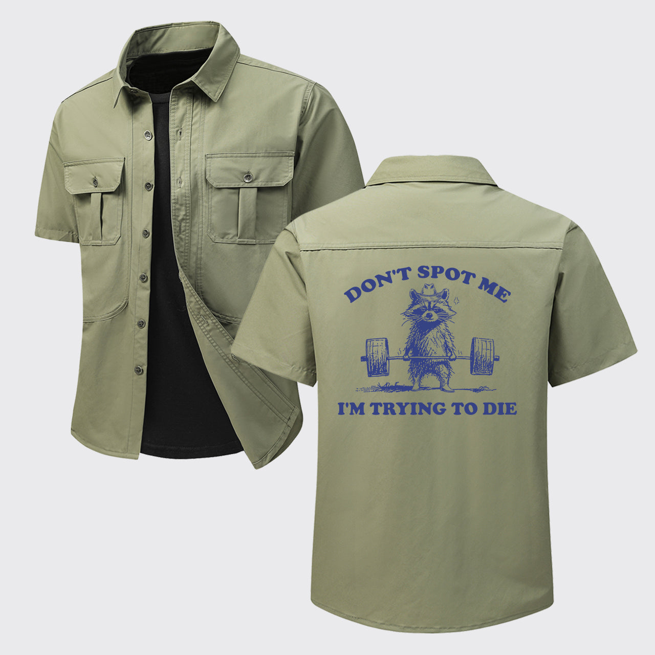 Don't Spot Me I'm Trying To Die Work Shirts