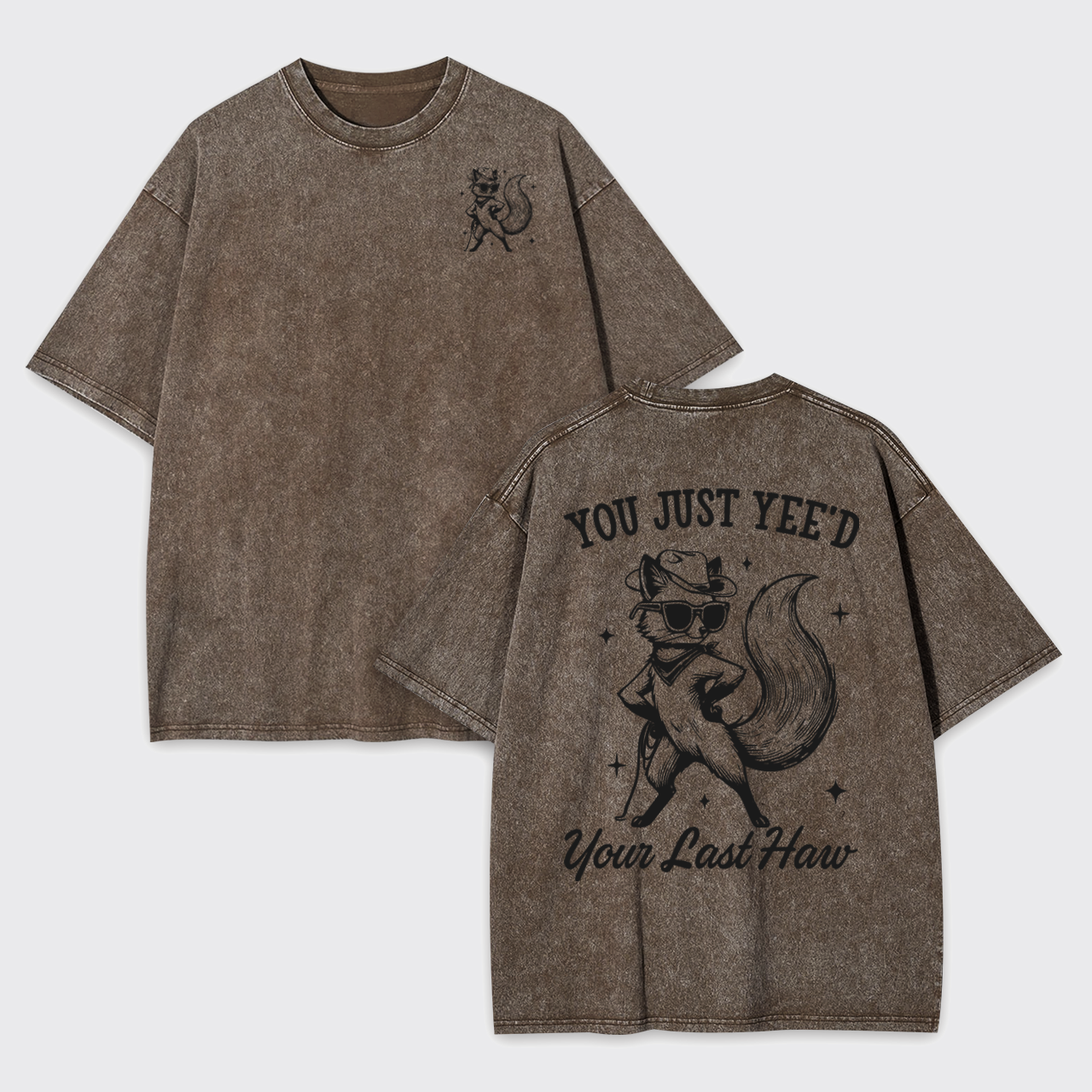You Just Yee'd Your Last Haw Garment-dye Tees