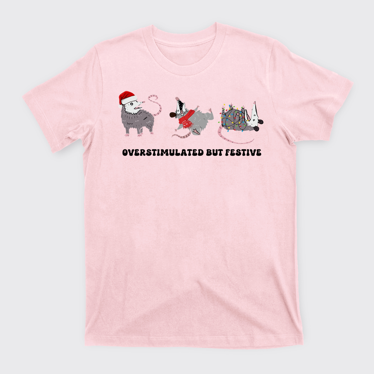 Overstimulated But Festive Possum T-Shirts