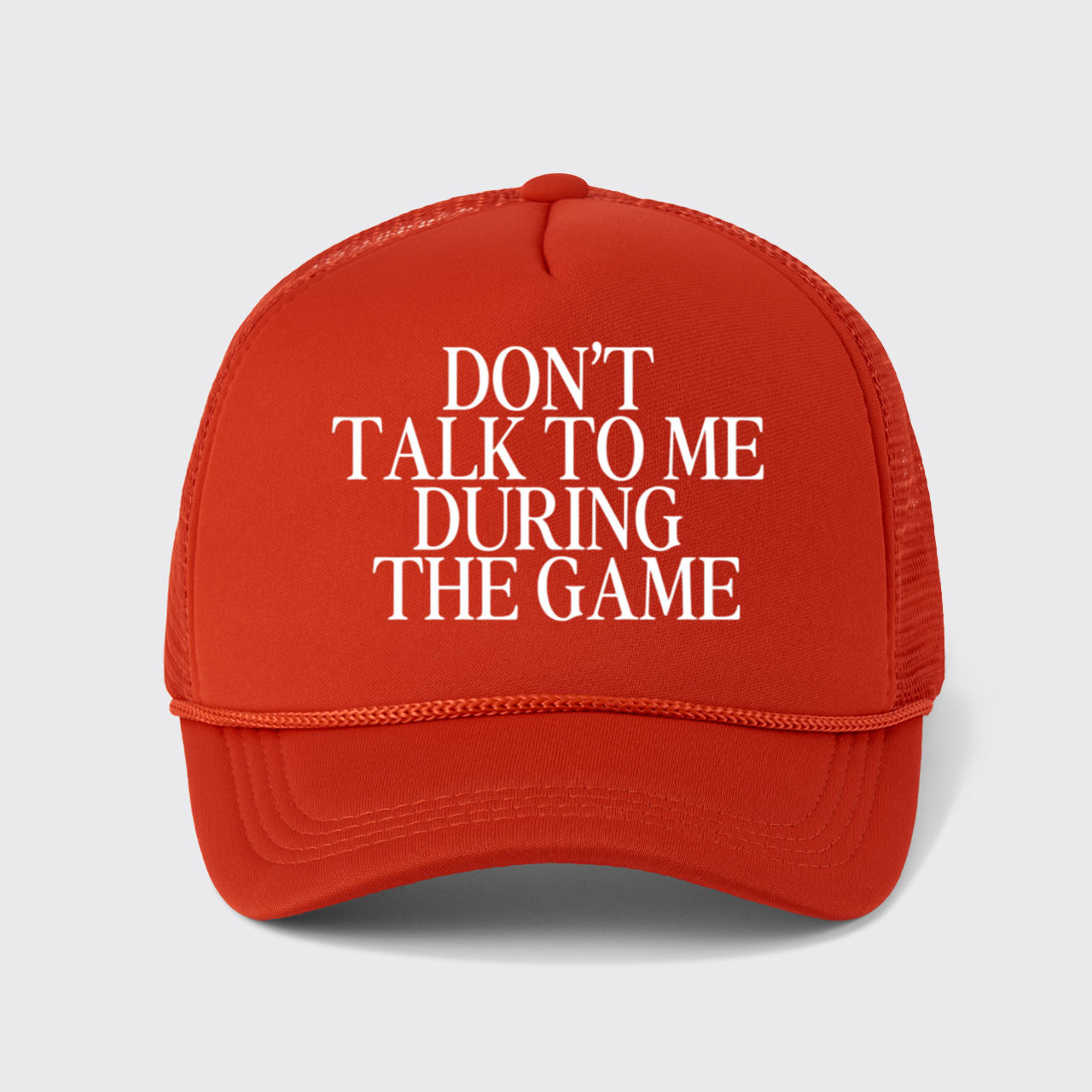 Custom Don't Talk To Me During The Game Trucker Hat