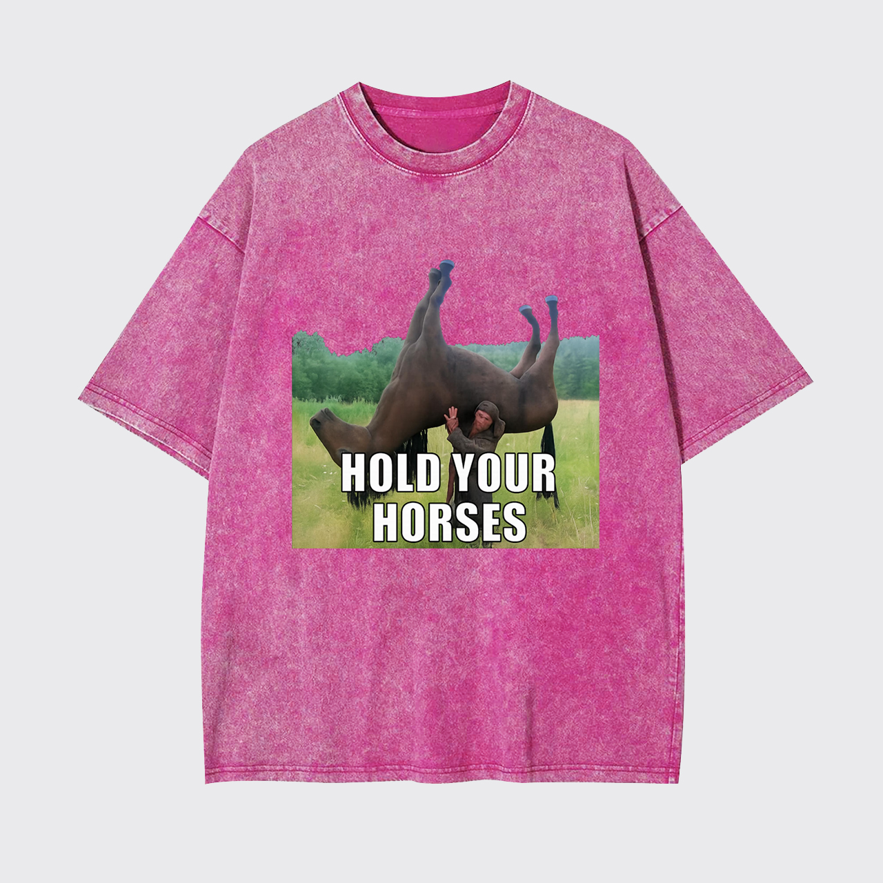 Hold Your Horses Humor Garment-dye Tees