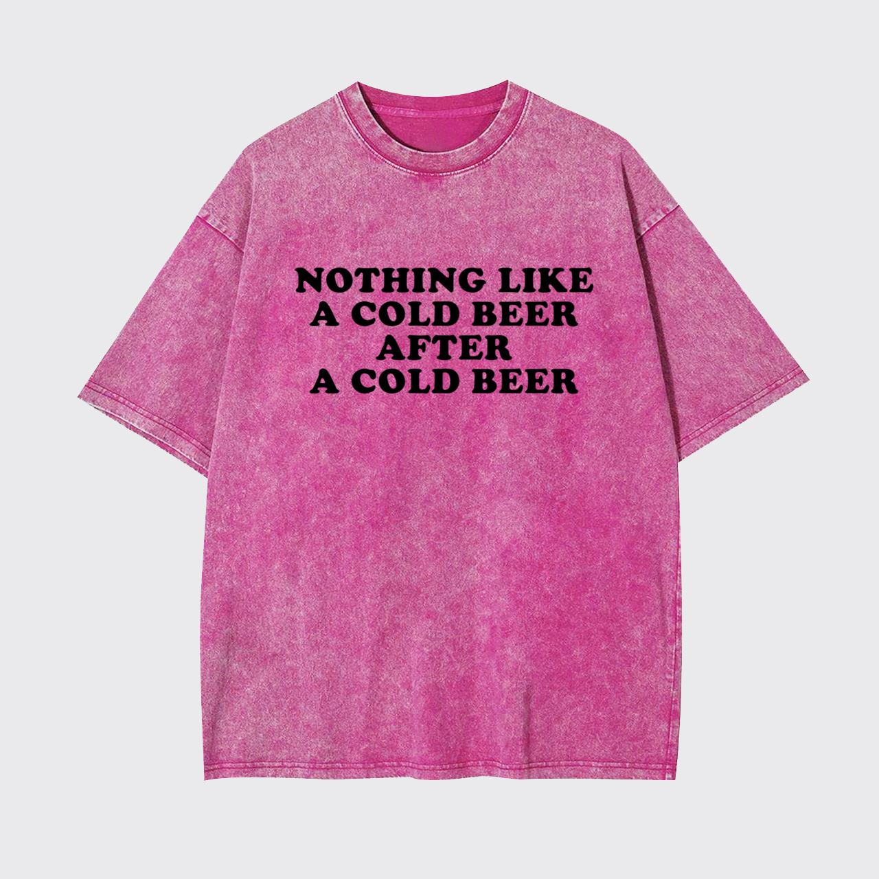 Nothing Like A Cold Beer After A Cold Beer Garment-dye Tees