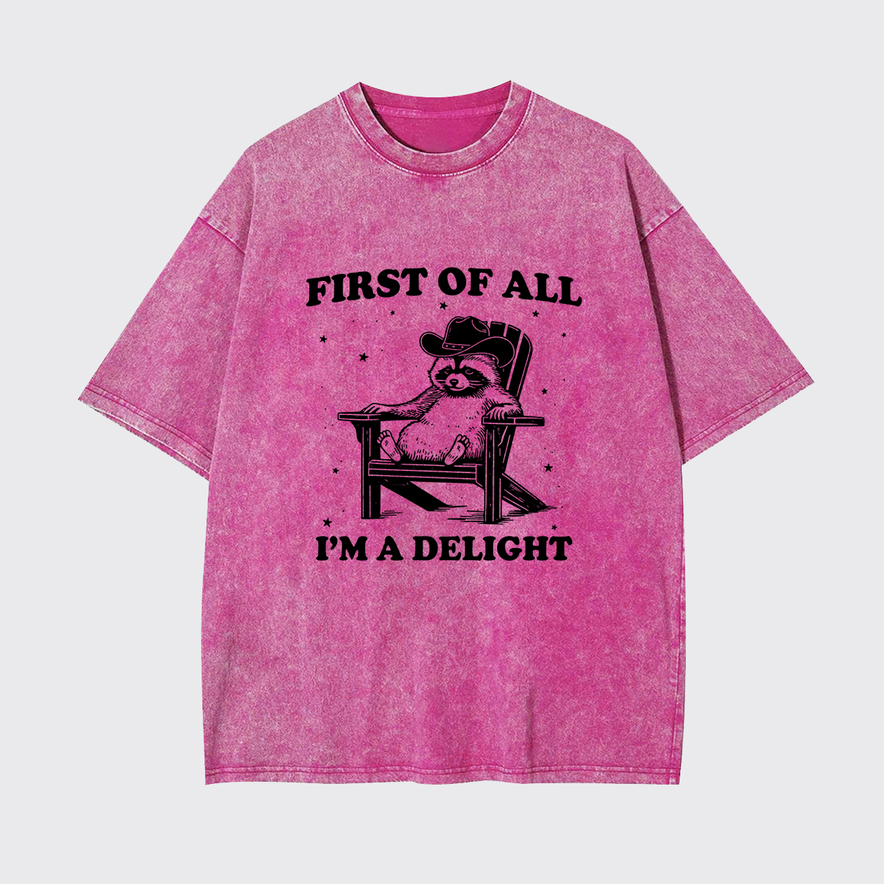 First of All I'm a Delight Garment-dye Tees