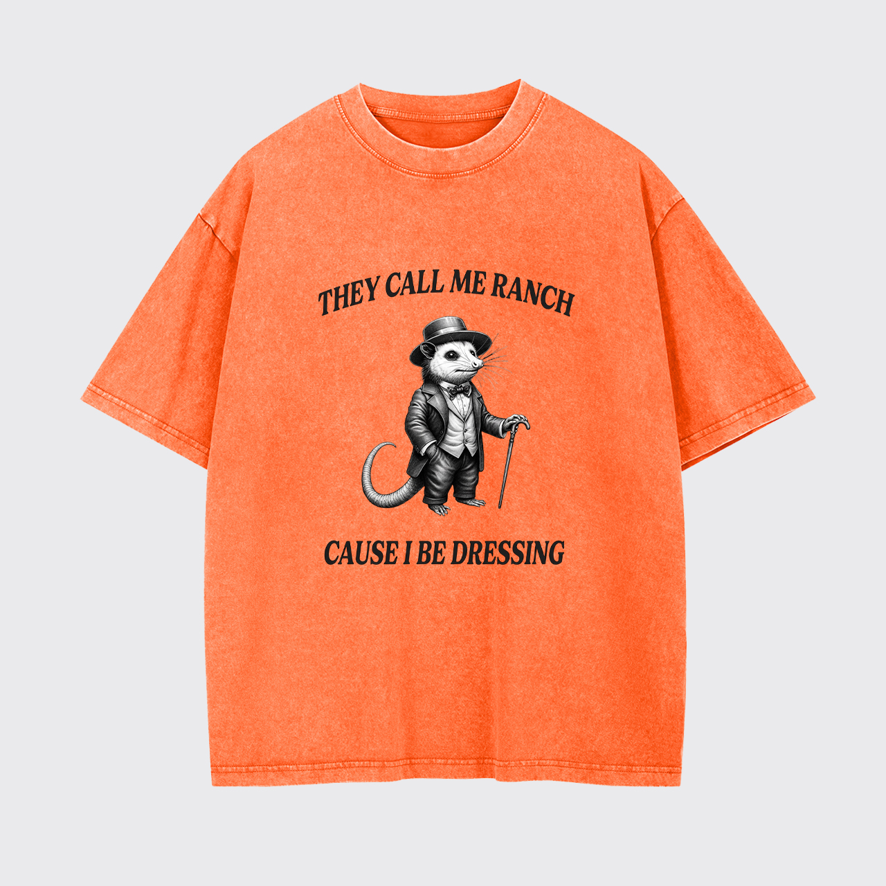 They Call Me Ranch Cause I Be Dressing Garment-dye Tees