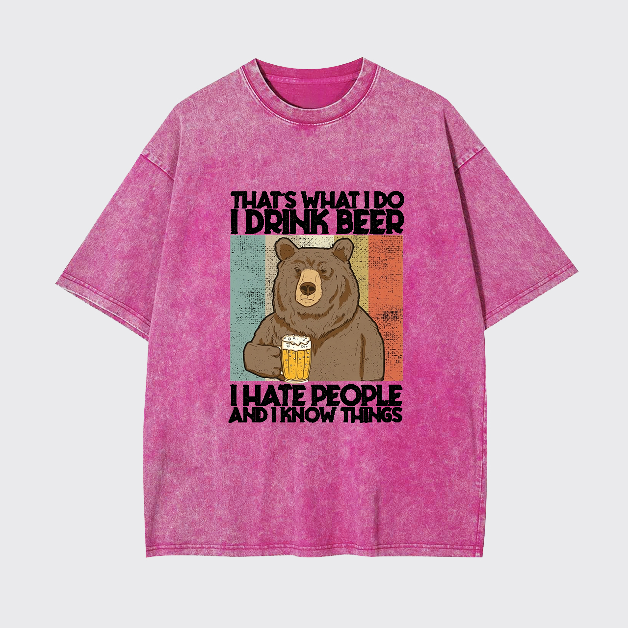 That's What I Do I Drink Beer I Hate People Garment-dye Tees