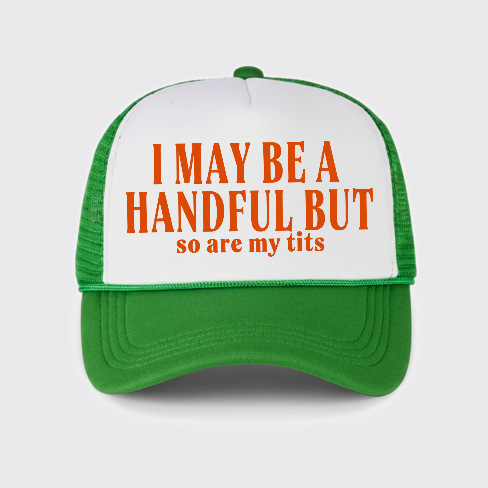 I May Be A Handful Trucker Hat