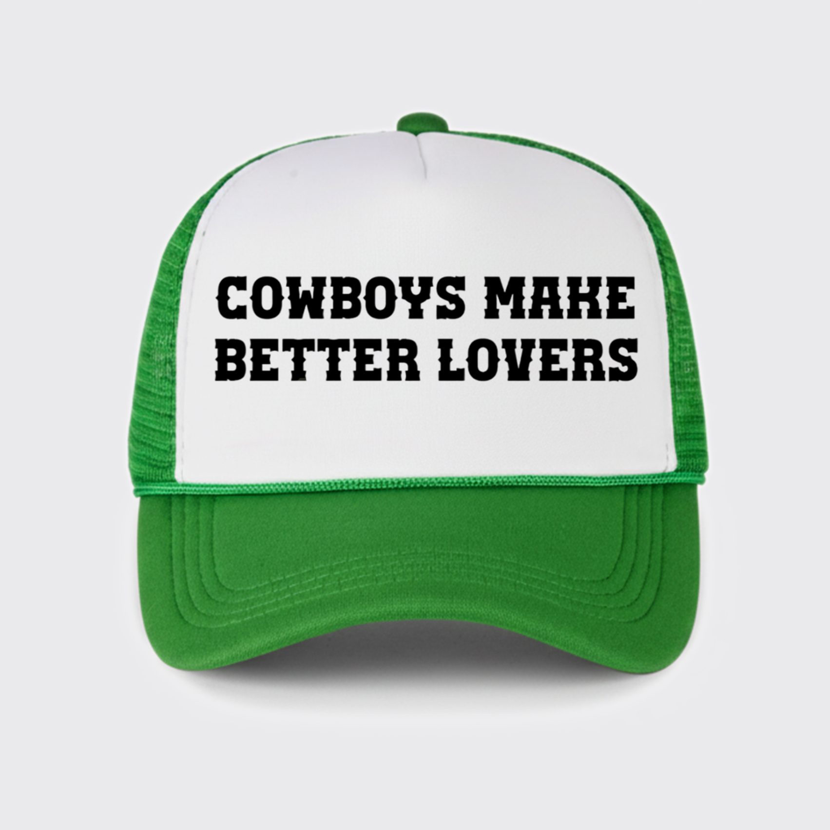 Cowboys Make Better Lovers Trucker Hat