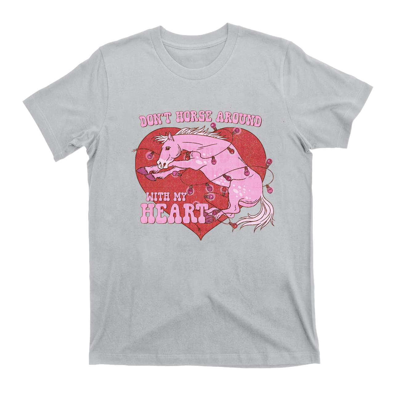 Don't Horse Around With My Heart Western Valentines T-Shirts