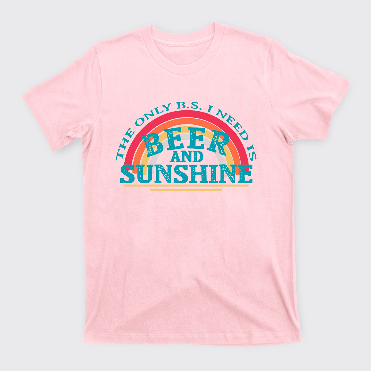 The Only BS I Need Is Beer And Sunshine T-Shirts