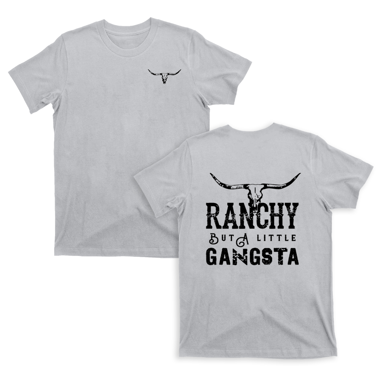 Ranchy But A Little Gansta T-Shirts
