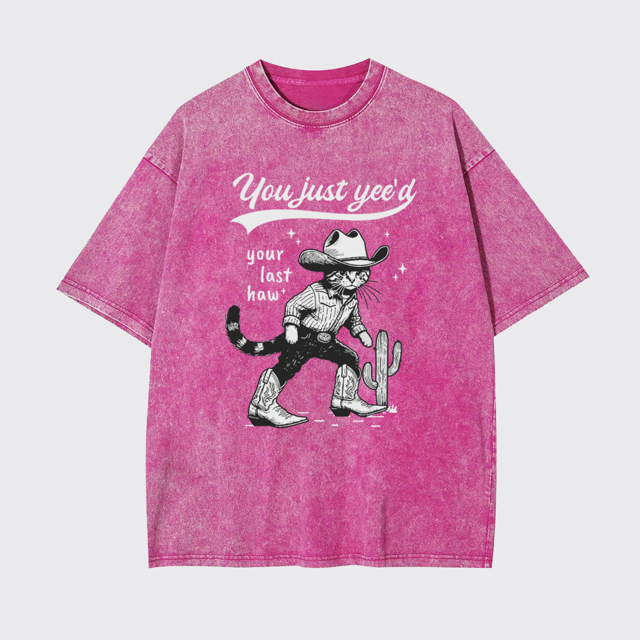 Cowboy Cat-You Just Yee'd Your Last Haw Garment-dye Tees