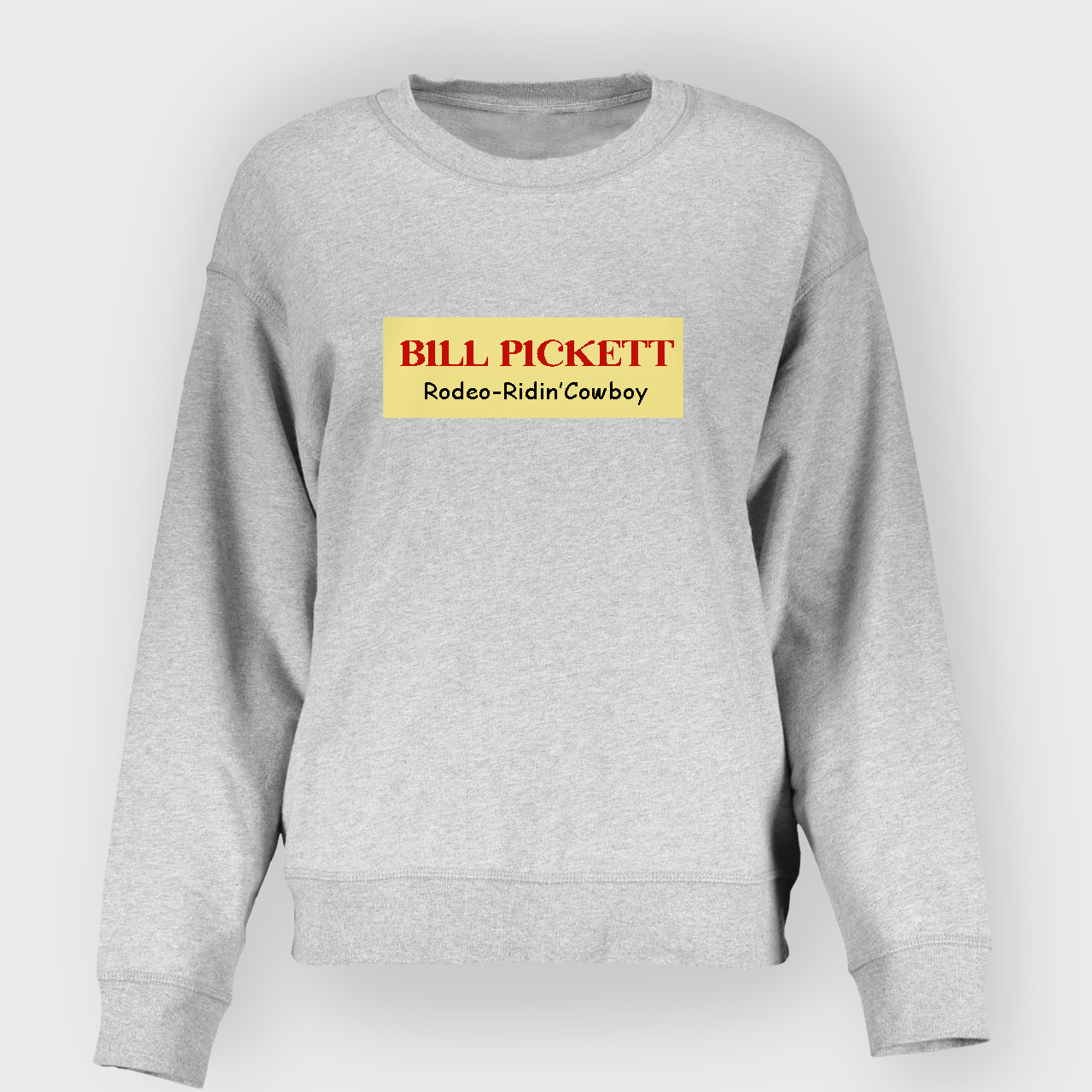 BILL PICKETT: RODEO-RIDIN' COWBOY Sweatshirt