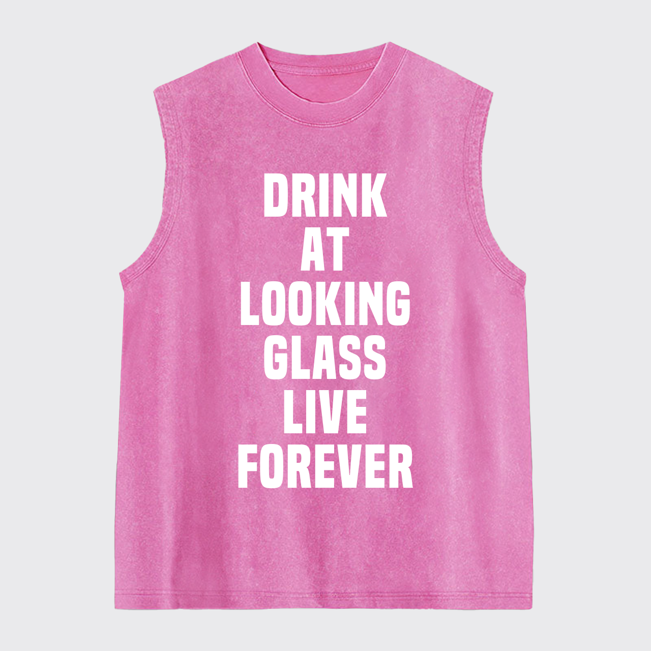 Drink At Looking Glass Live Forever Washed Tanks