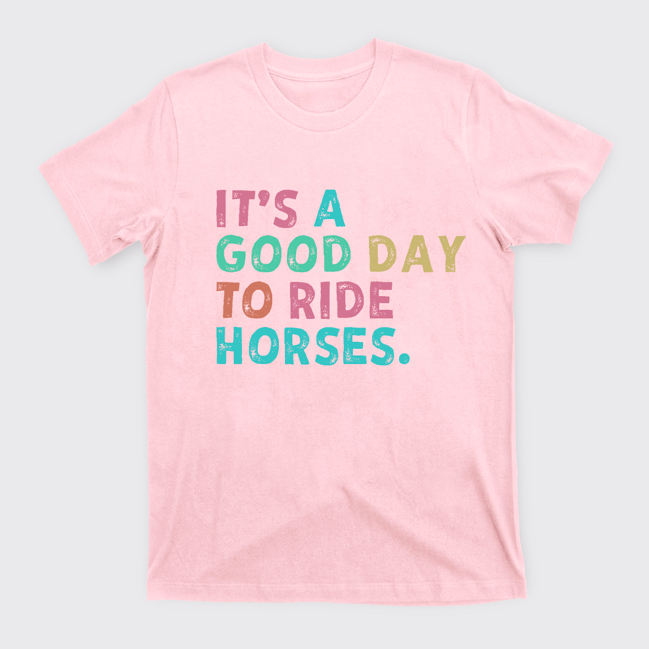 It's A Good To Ride Horses T-Shirts
