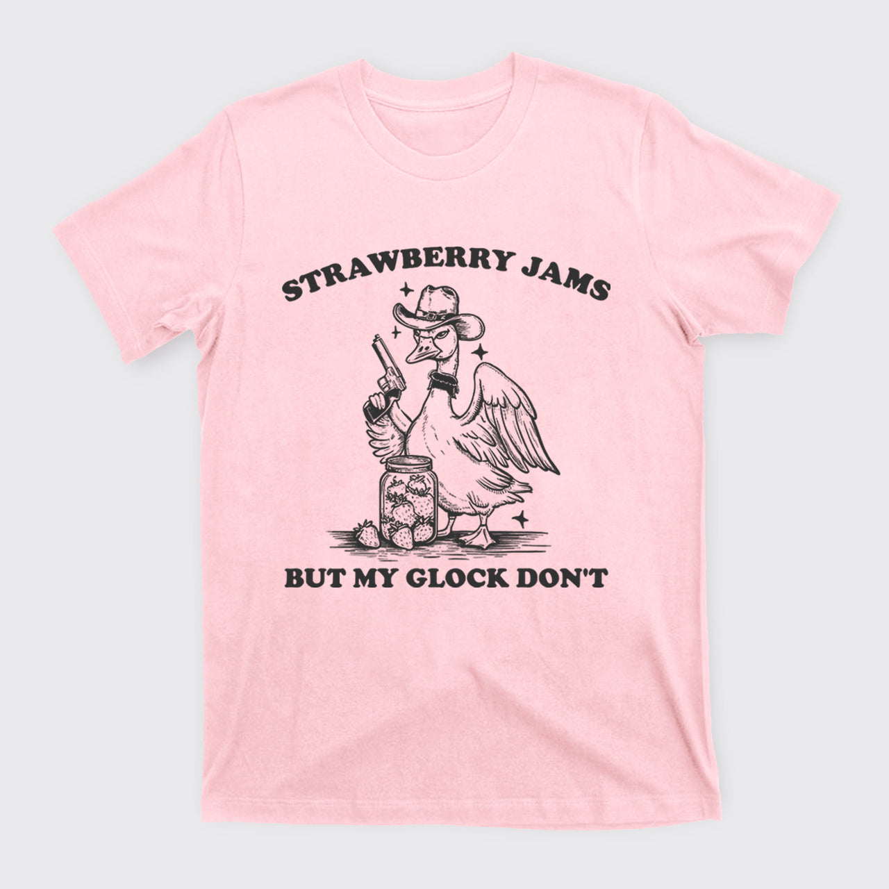 Funny Goose-Strawberry Jams But My Glock Don't T-Shirts