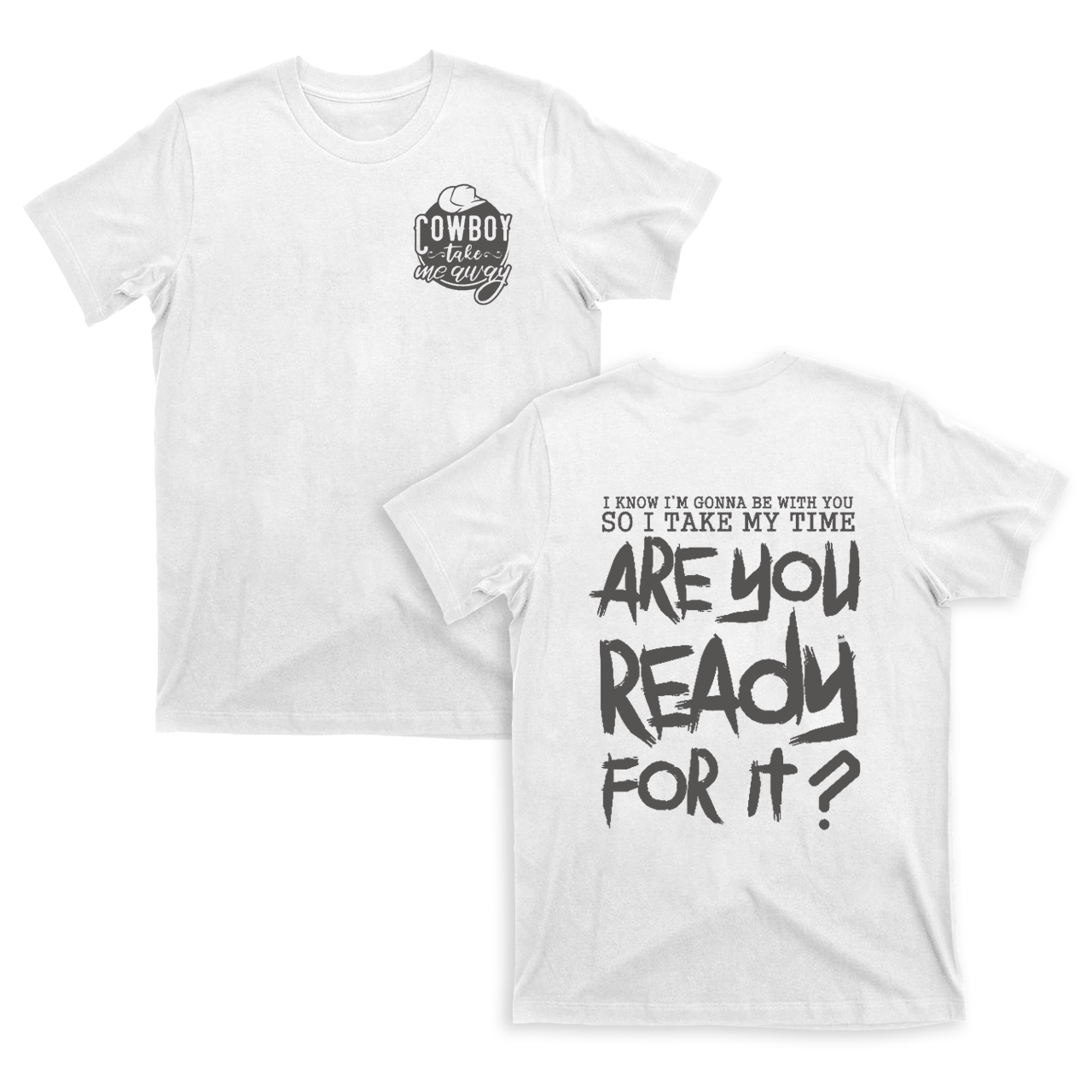 Are You Ready For It ? T-Shirts
