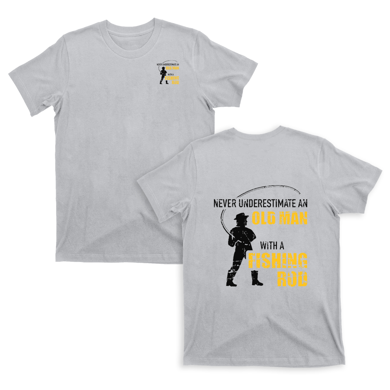 Never Underestimate An Old Man With A Fishing Rod T-shirt