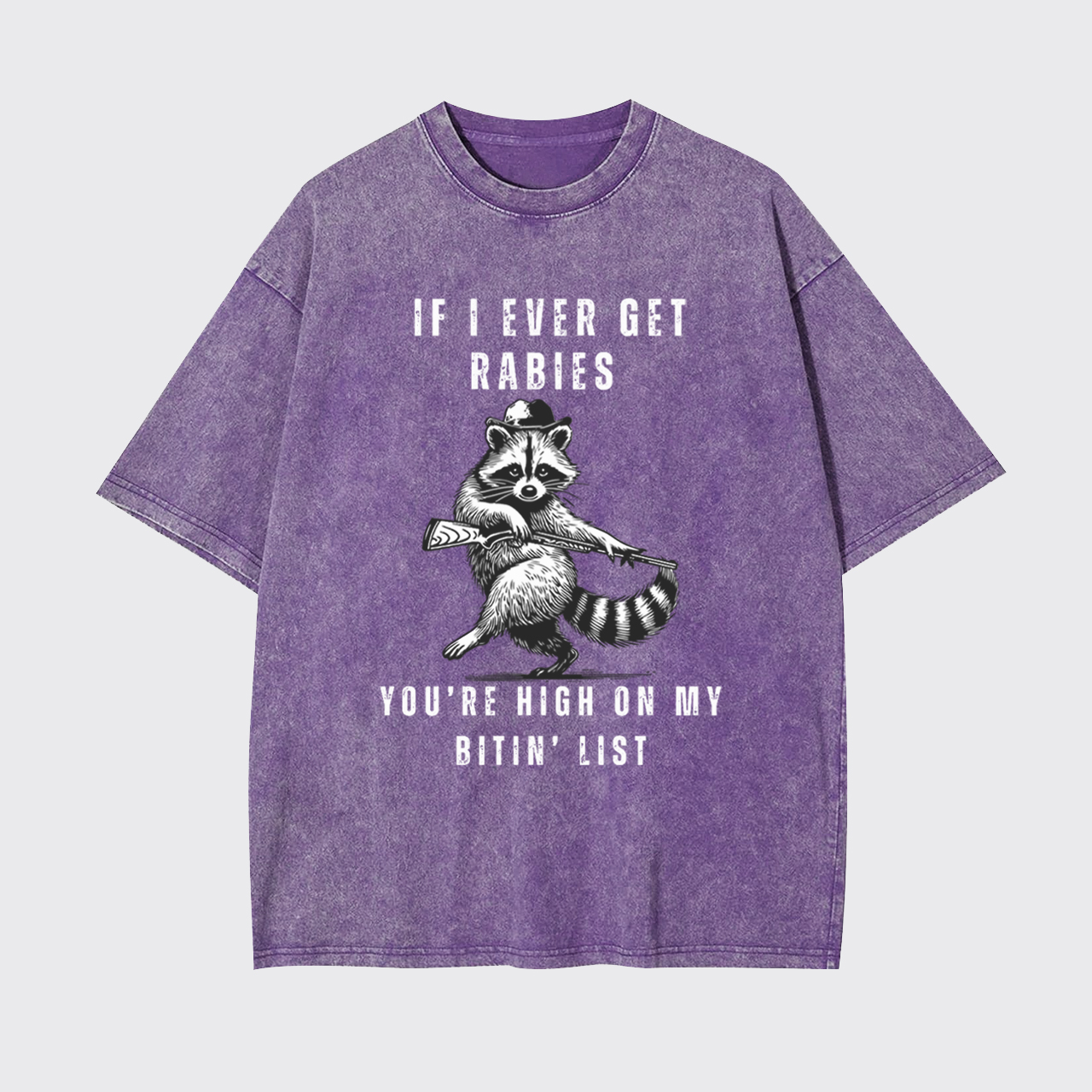 Funny Raccoon If I Ever Get Rabies Garment-dye Tees