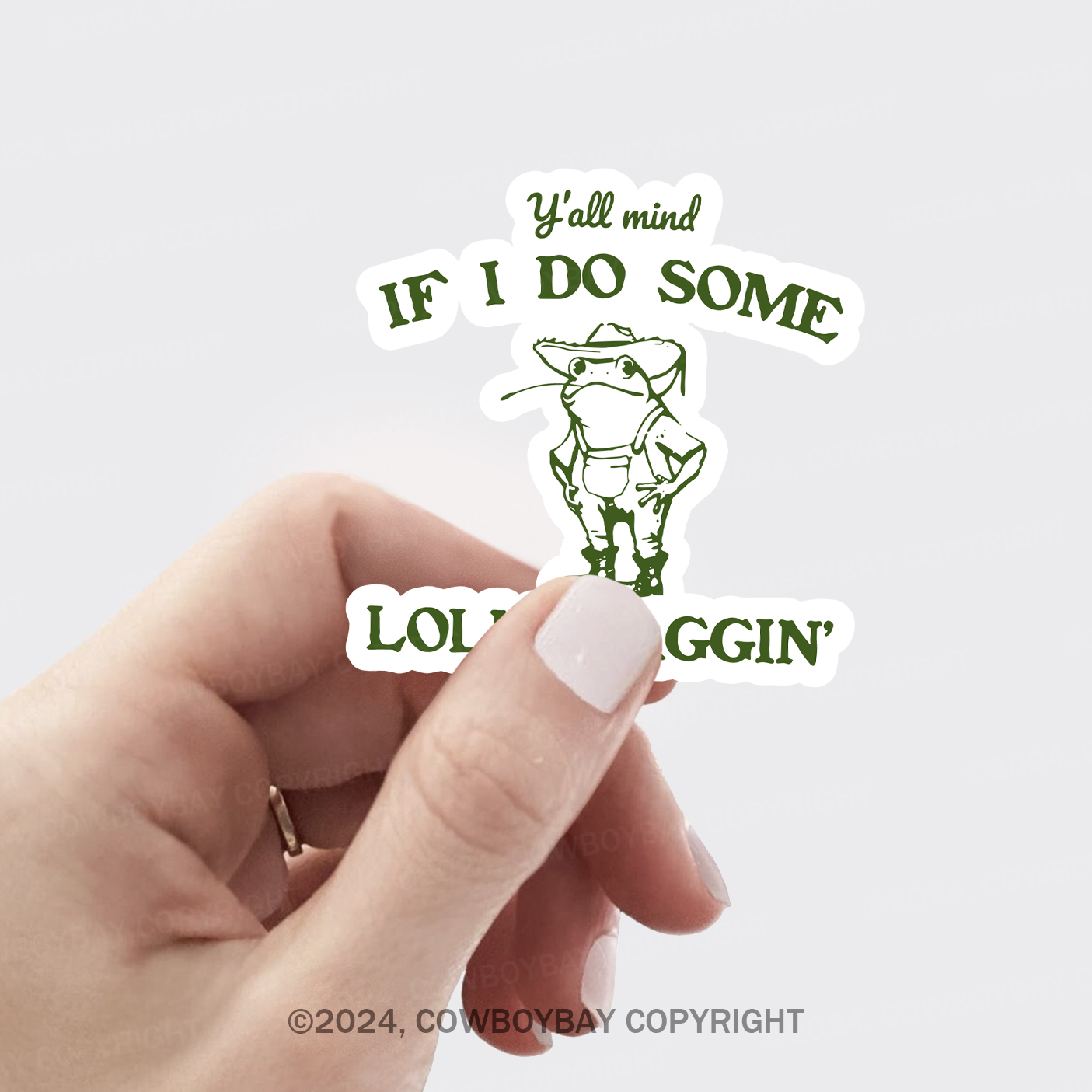 Y'all Mind If I Do Some Lollygaggin' Sticker 