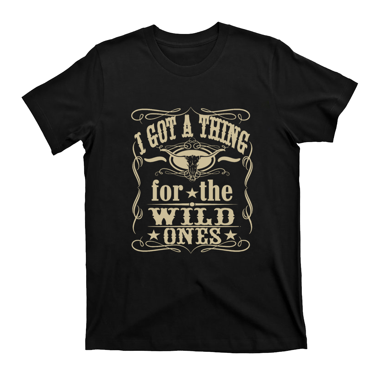 I Got A Thing For The Wild Ones T-Shirts