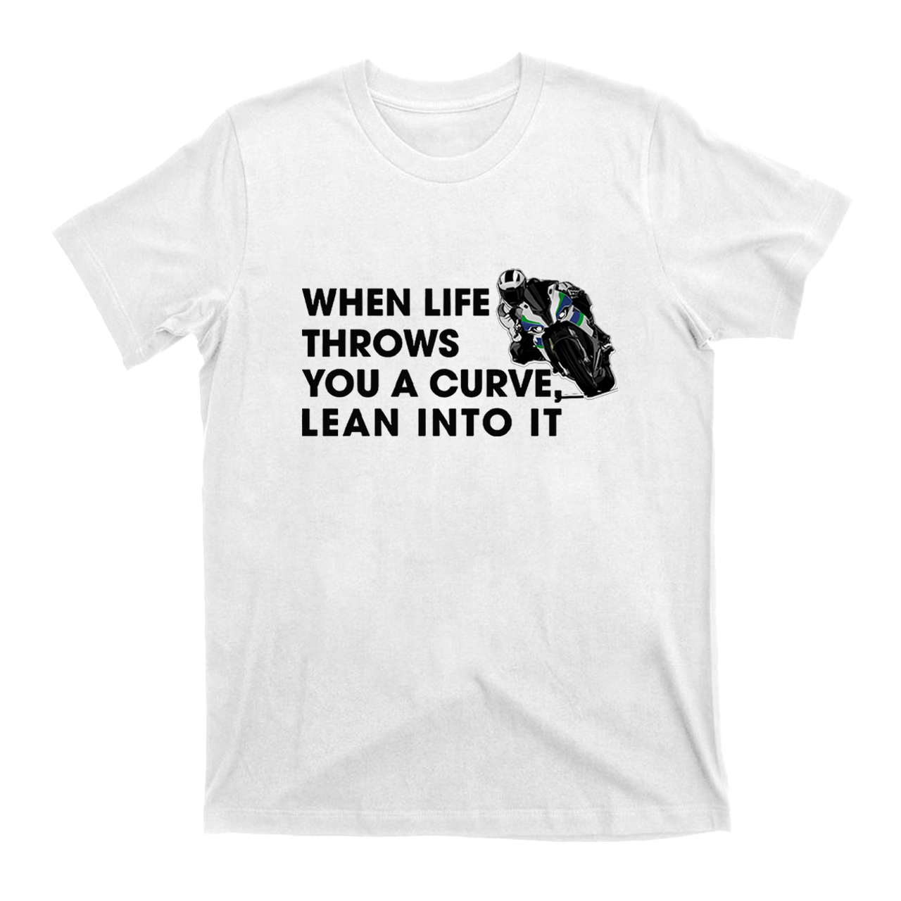 Motorcycle Racing Lean Into It T-shirt