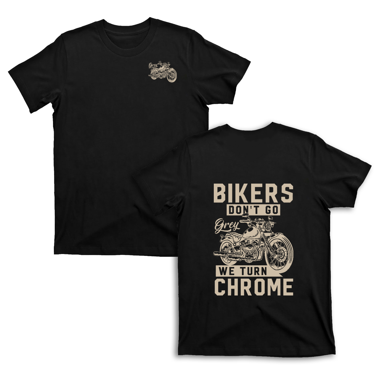 Bikers Don‘t Go We Turn Chrome Motorcycle T-shirt