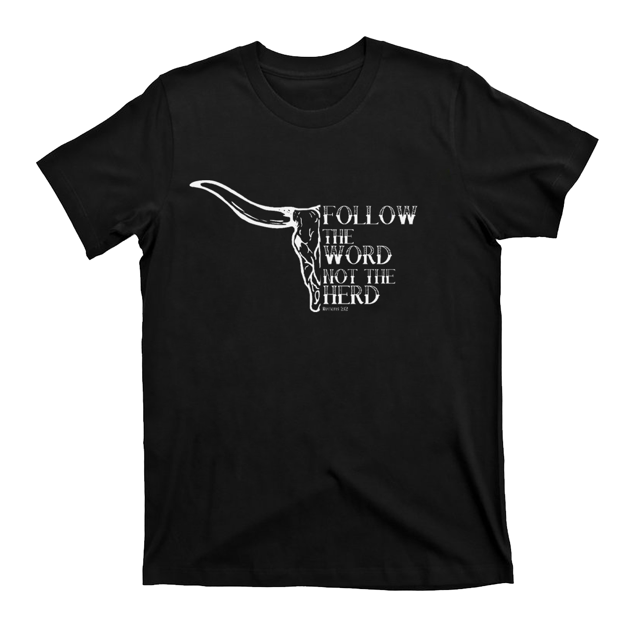 Follow the Word not the Herd Christian T-Shirt