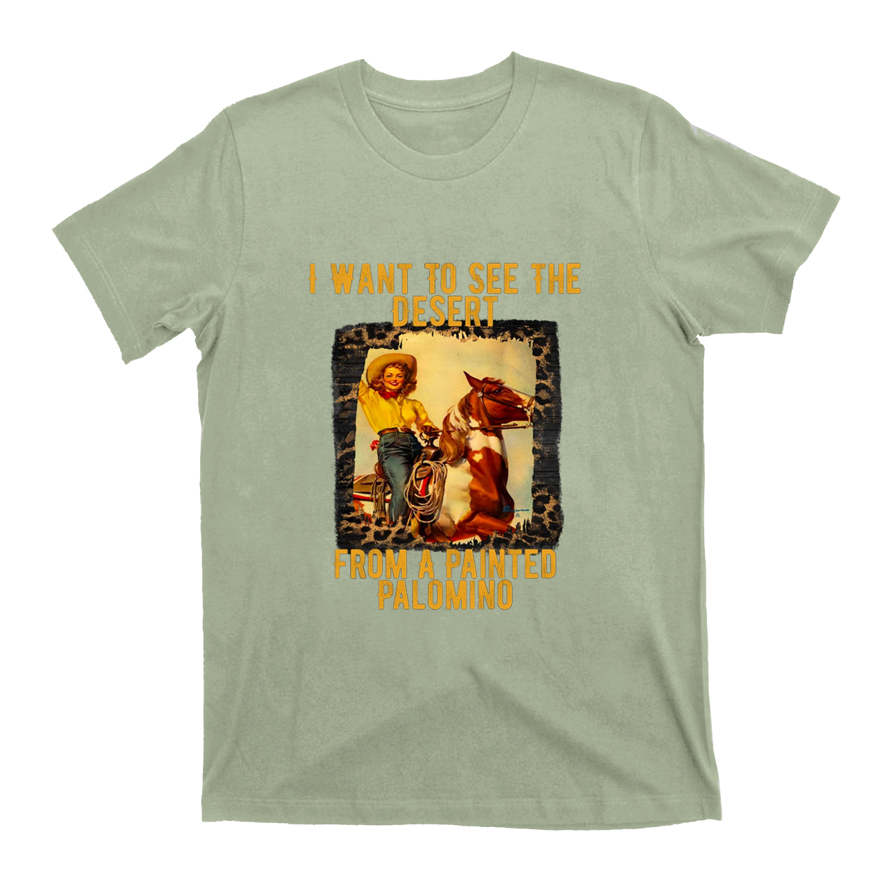 I Want to See the Desert From a Painted Palomino T-Shirts