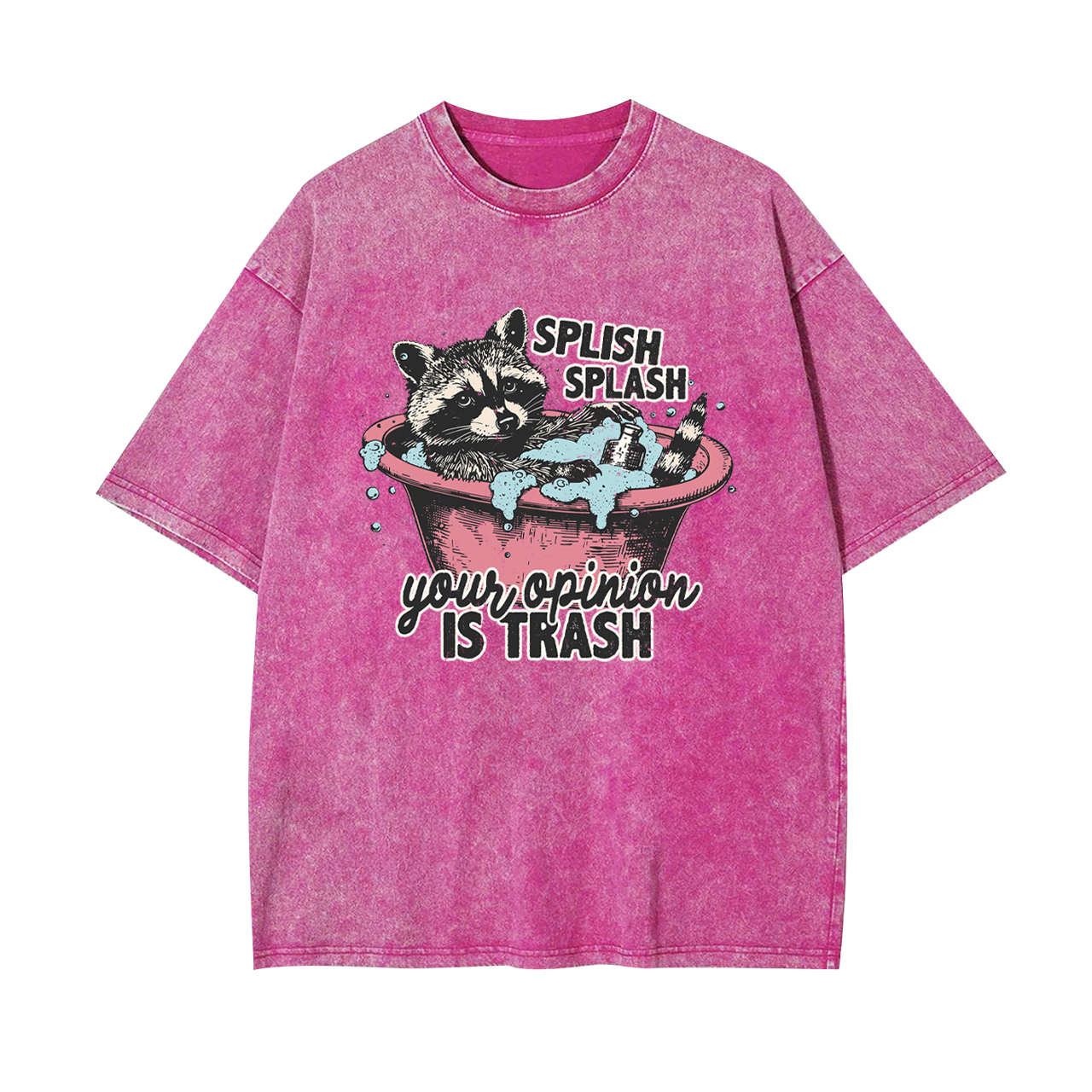 Splash Splash Your Opinion Is Trash Garment-dye Tees