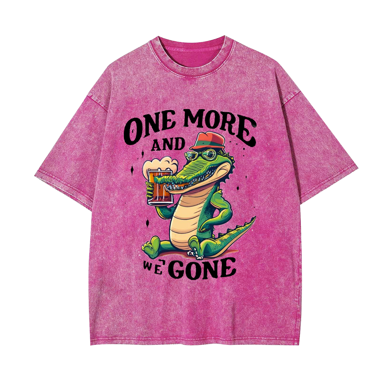 One More And We Gone Garment-dye Tees