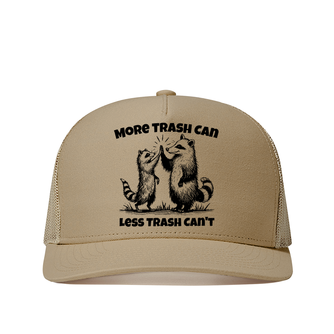 More Trash Can Less Trash Can't Trucker Hat 
