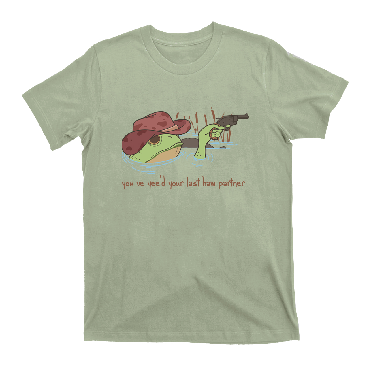 You Just Yee'd Your Last Haw T-Shirts