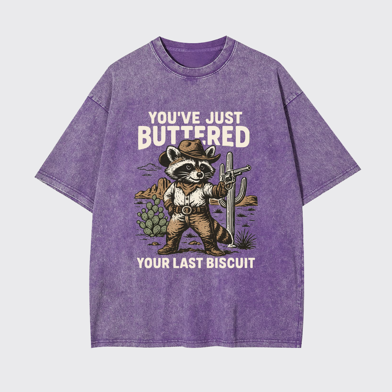 Cowboy Raccoon-You've Just Buttered Your Last Garment-dye Tees