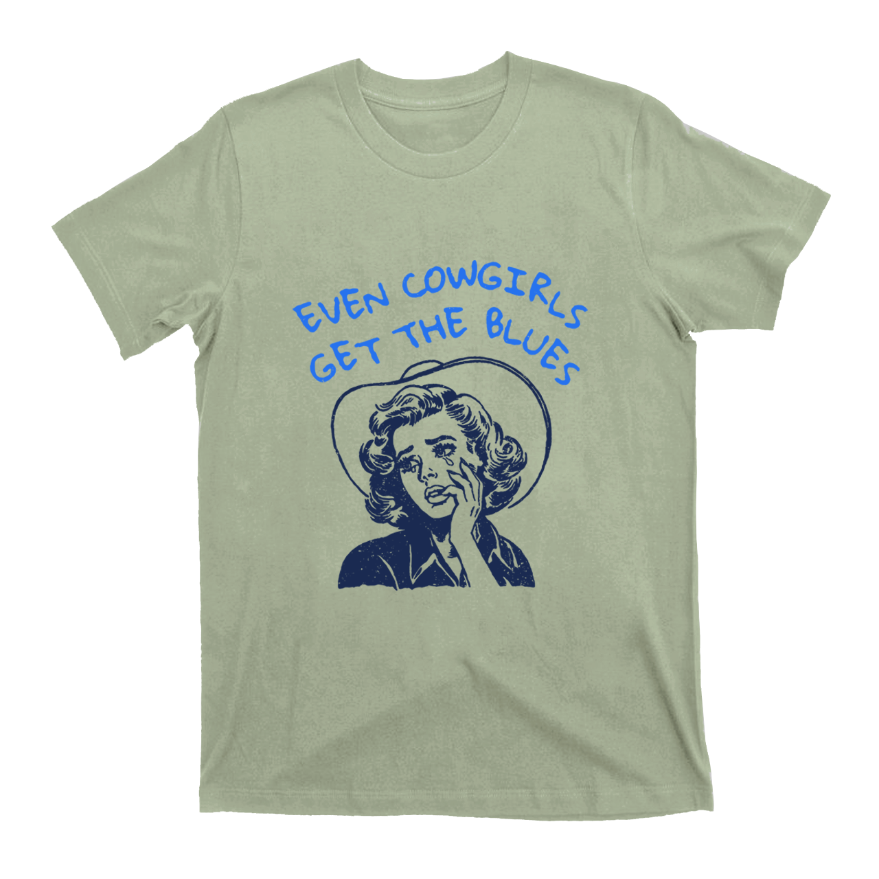 Even Cowgirl Get the Blues T-Shirts