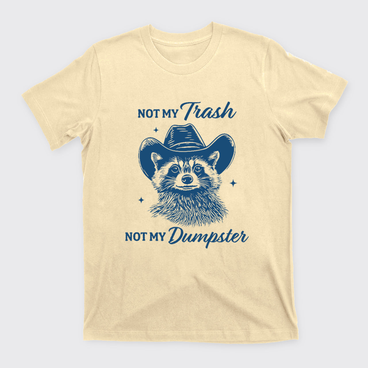 Funny Raccoon-Not My Trash Not My Dumpster T-Shirts