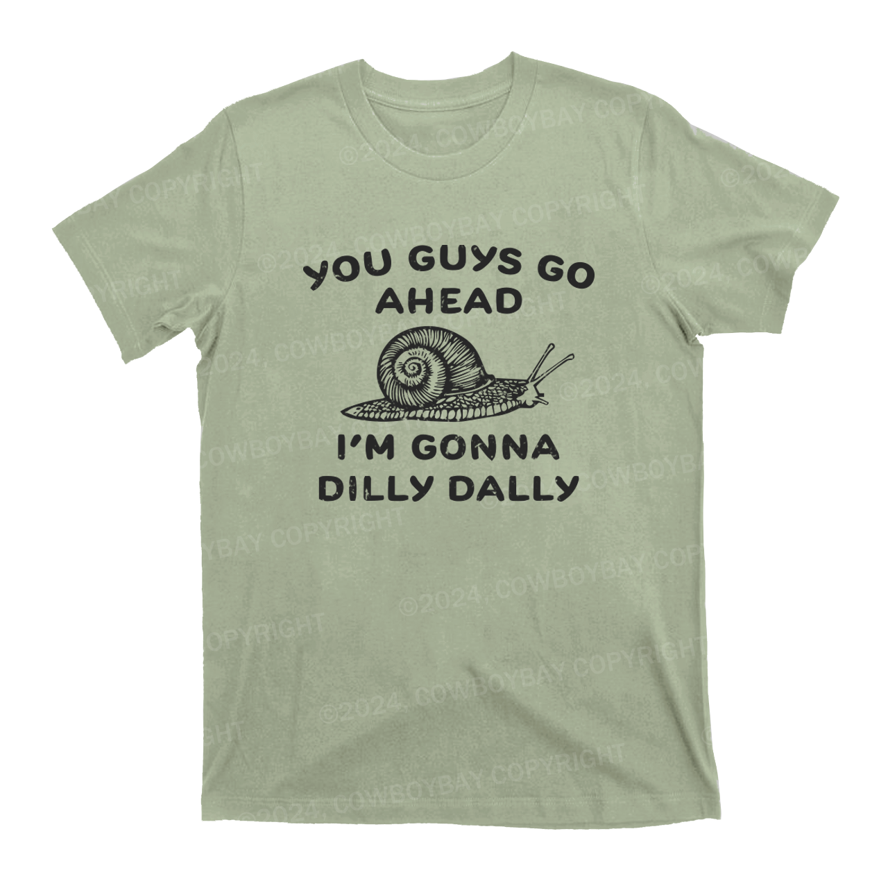 Go Ahead I Am Gonna Dilly Dally T-Shirts