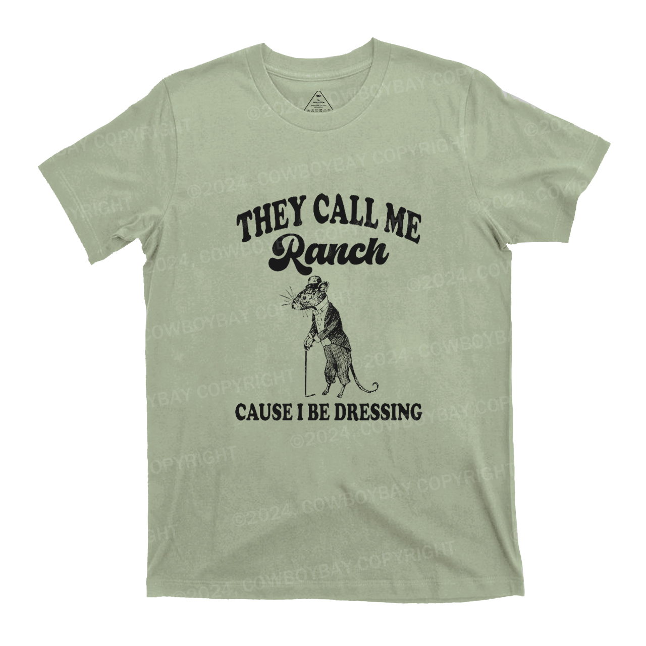 They Call Me Ranch, Cause I Be Dressing T-Shirts